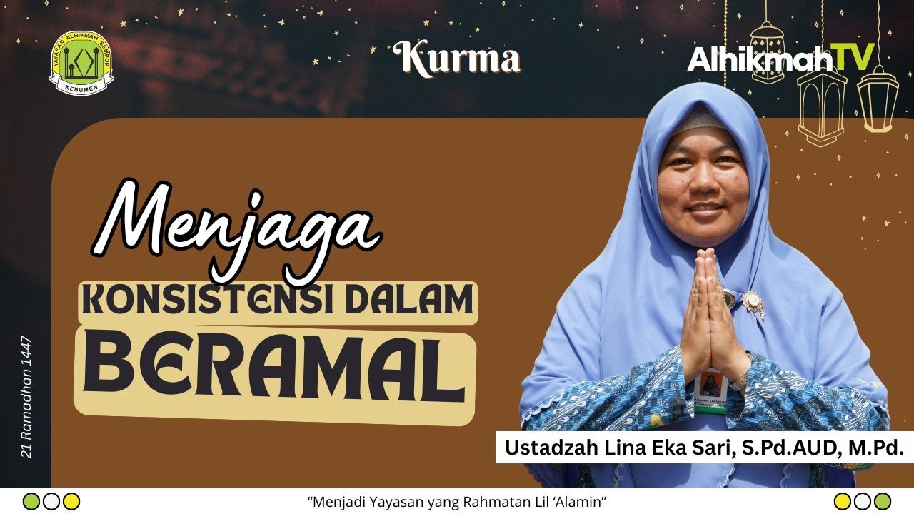 Kurma eps. 21 | Menjaga Konsistensi dalam Beramal (Ustadzah Lina Eka Sari, S.Pd.AUD, M.Pd.