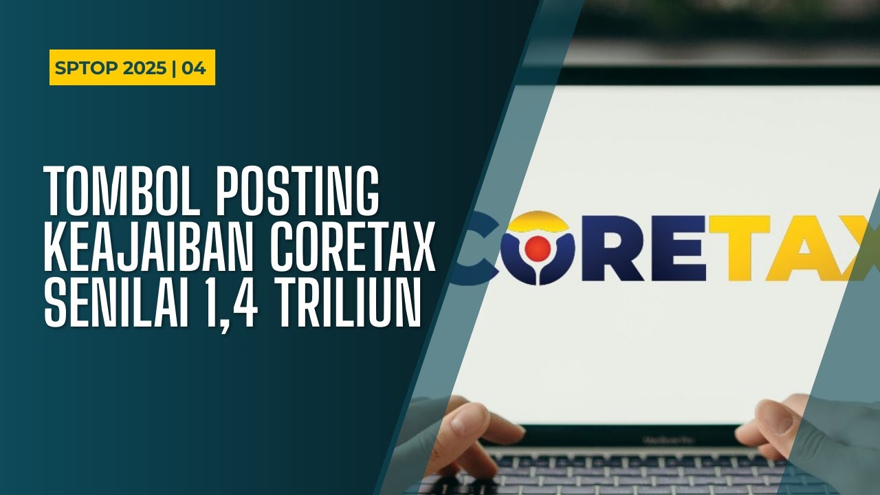 SPTOP 2025 | 04 | TOMBOL POSTING - KEAJAIBAN CORETAX 1,4 TRILIUN