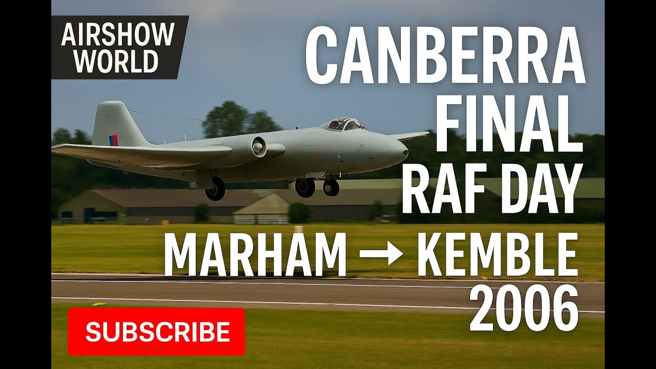 RAF Canberra Official Retirement at Marham & Delivery to Kemble – July 2006
