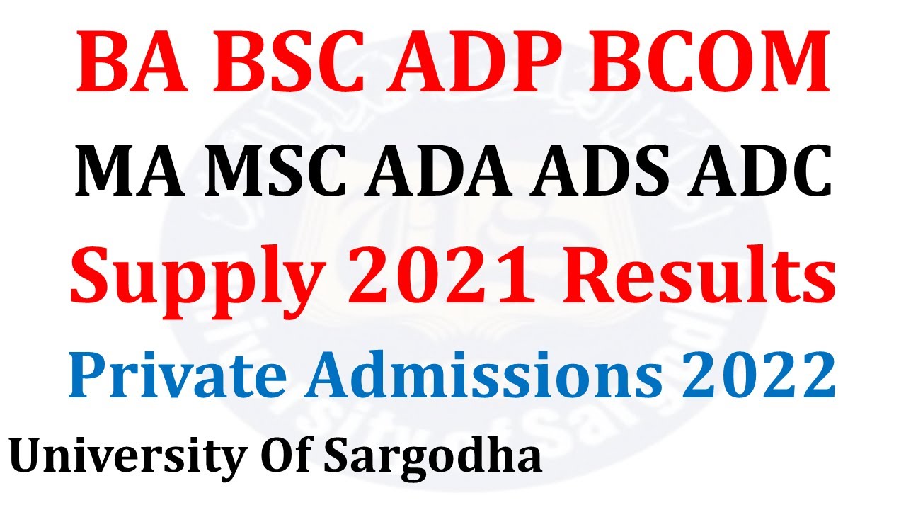 BA BSc ADP BCOM MA MSc Supply 2021 Results - Admissions 2022 - Sargodha University News UOS Updates