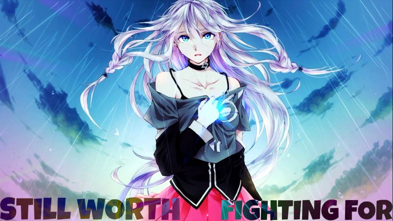 Nightcore - Still Worth Fighting For