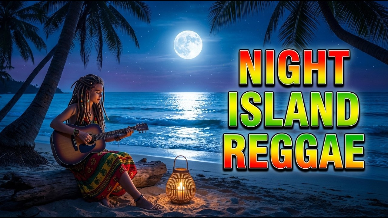 Island Night Reggae – Smooth Tropical Moonlight Session 🌙🌴