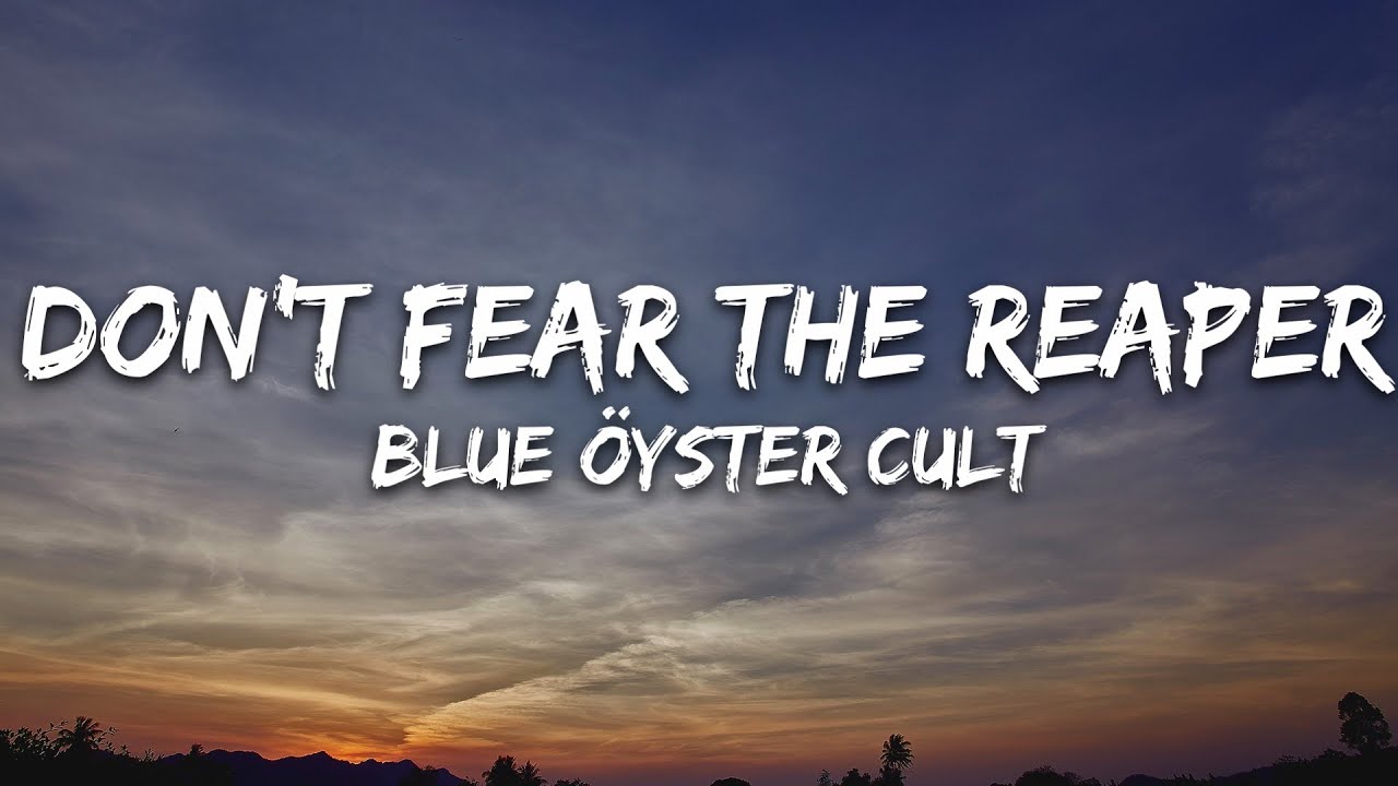 Blue Oyster Cult - (Don't Fear) The Reaper (Lyrics)