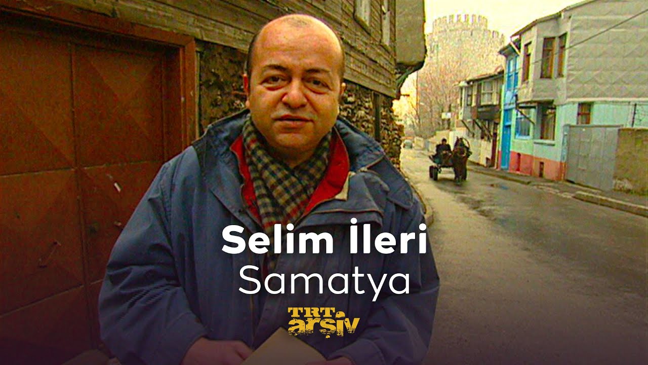 Selim İleri ile Samatya (2003) | TRT Arşiv