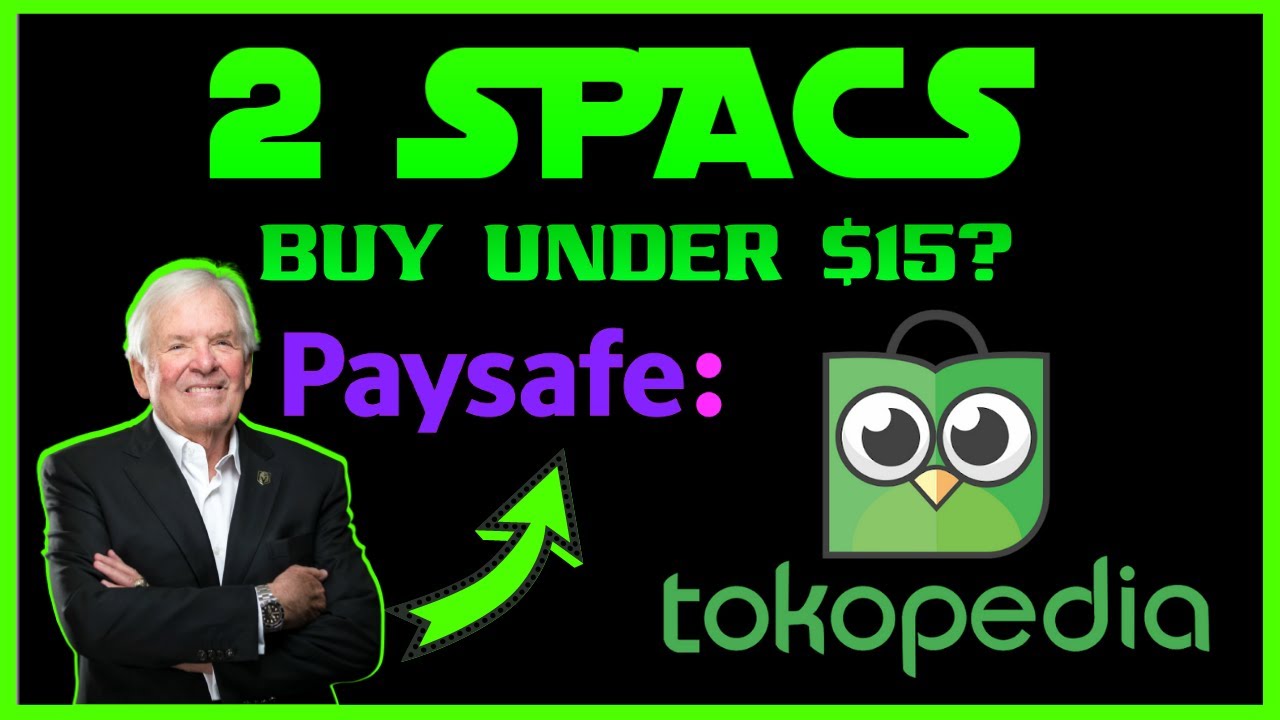 MASSIVE SPAC STOCKS | PAYSAFE, Tokopedia Merger? | $BFT, $BTWN, $GIK