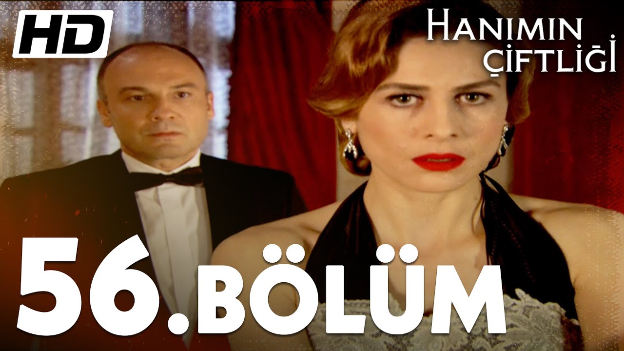 Hanımın Çiftliği 56. Bölüm |  Full Bölüm HD