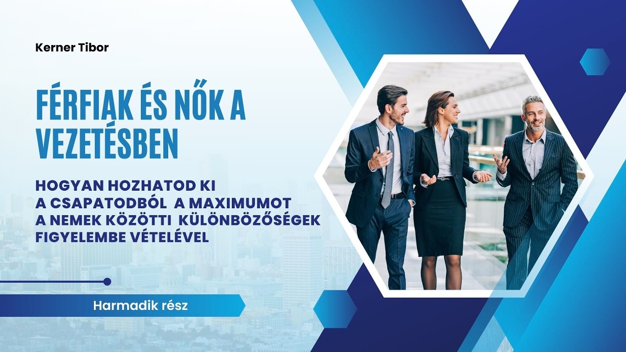 Férfiak és Nők a vezetésben 3  rész