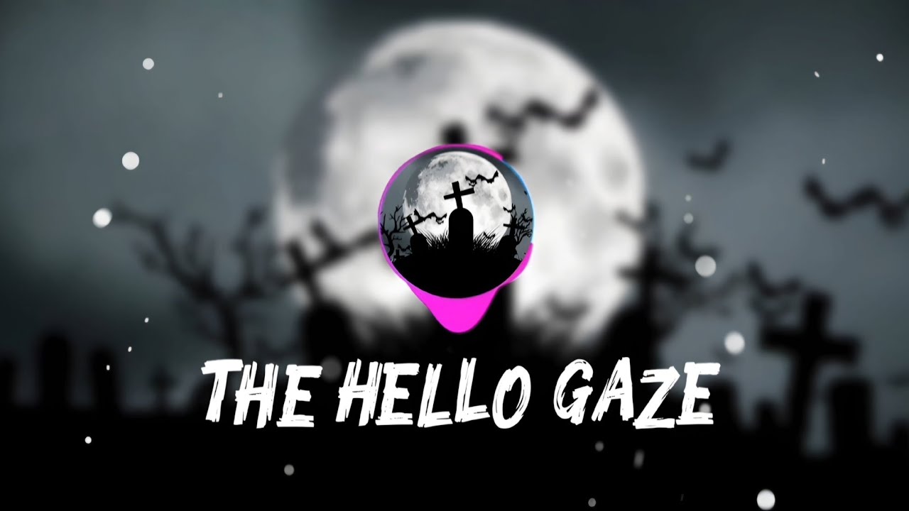 THE HELLO GAZE 