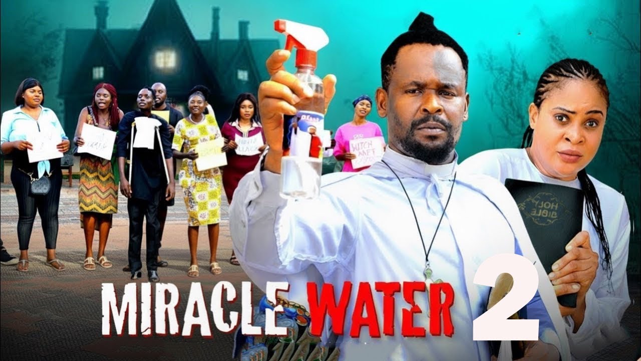 MIRACLE WATER (excess power) 2 - ZUBBY MICHAEL, KENECHUKWU EZEH | 2025 latest Nigerian movie