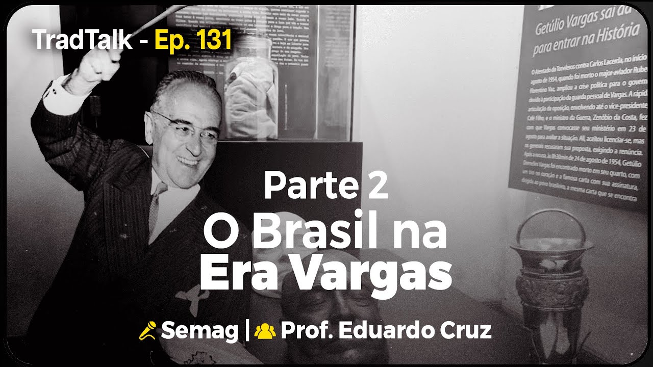 TradTalk Podcast 131 - O Brasil na Era Vargas: Segunda Parte