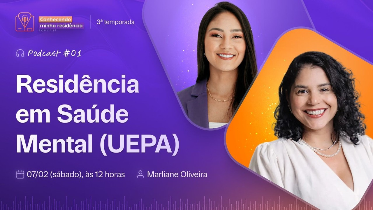 RESIDÊNCIA EM SAÚDE MENTAL (UEPA) - Podcast #1 Conh. Minha Residência 2026