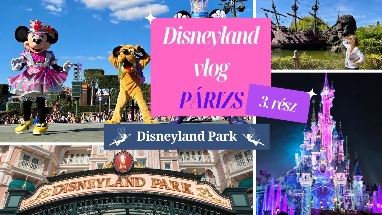 2022. PÁRIZSI DISNEYLAND magyarul 3. rész / Disneyland Park #disneylandparis #utazás #magyar