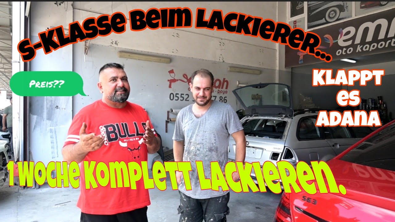 S-Klasse beim Lackierer..Türkei/Adana. 1 Woche..Klappt es..Hammer Preis..