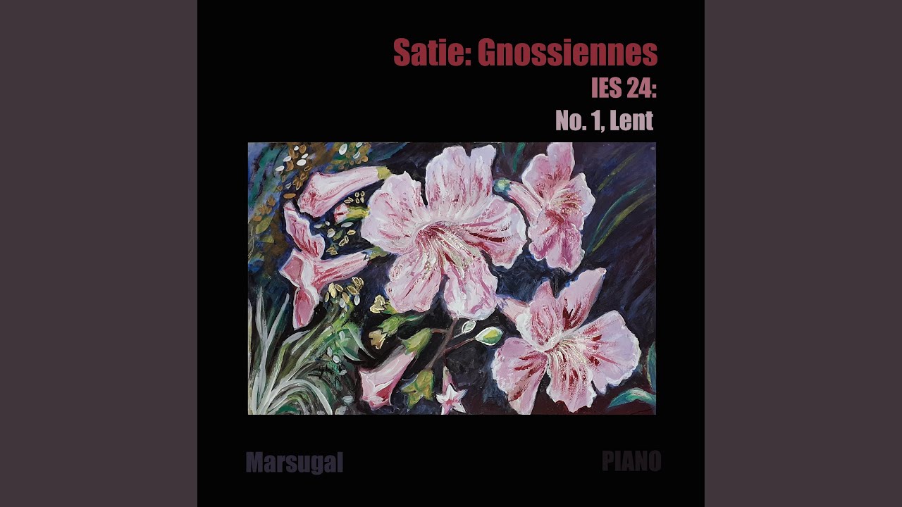 Satie: Gnossiennes, IES 24: I. Lent