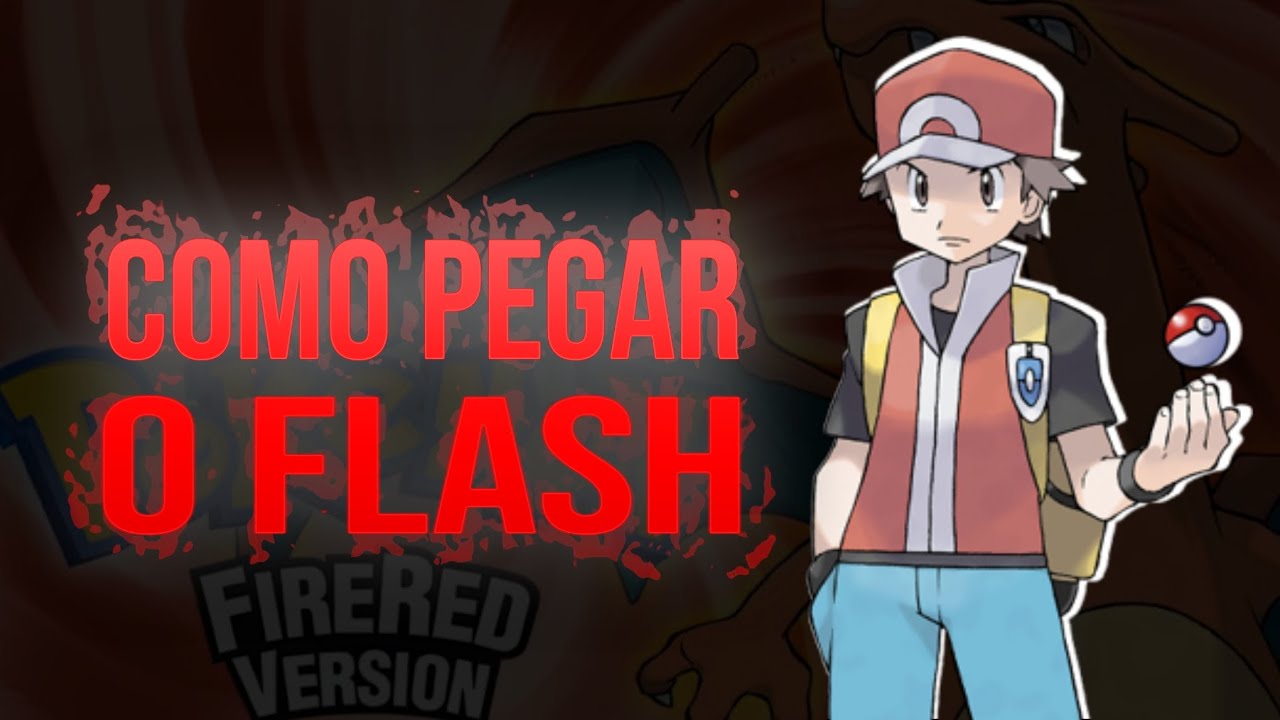 COMO PEGAR O FLASH NO POKÉMON FIRE RED (Passo a passo)