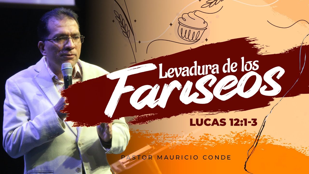 La levadura de los fariseos - Pr. Mauricio Conde | CFC Sincelejo