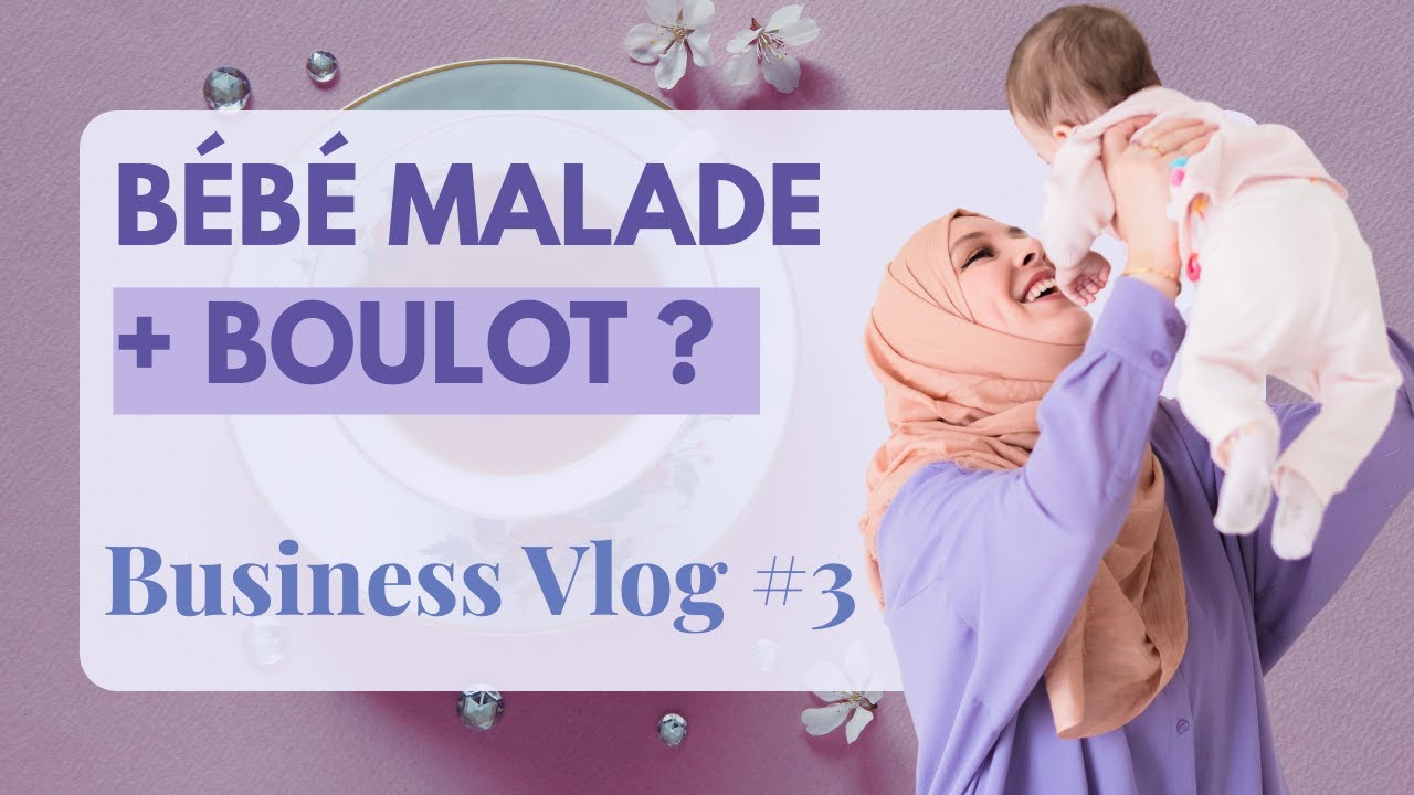 🫖 Business Vlog 3 : bébé malade, urgences admin... une semaine chaotique 🥵