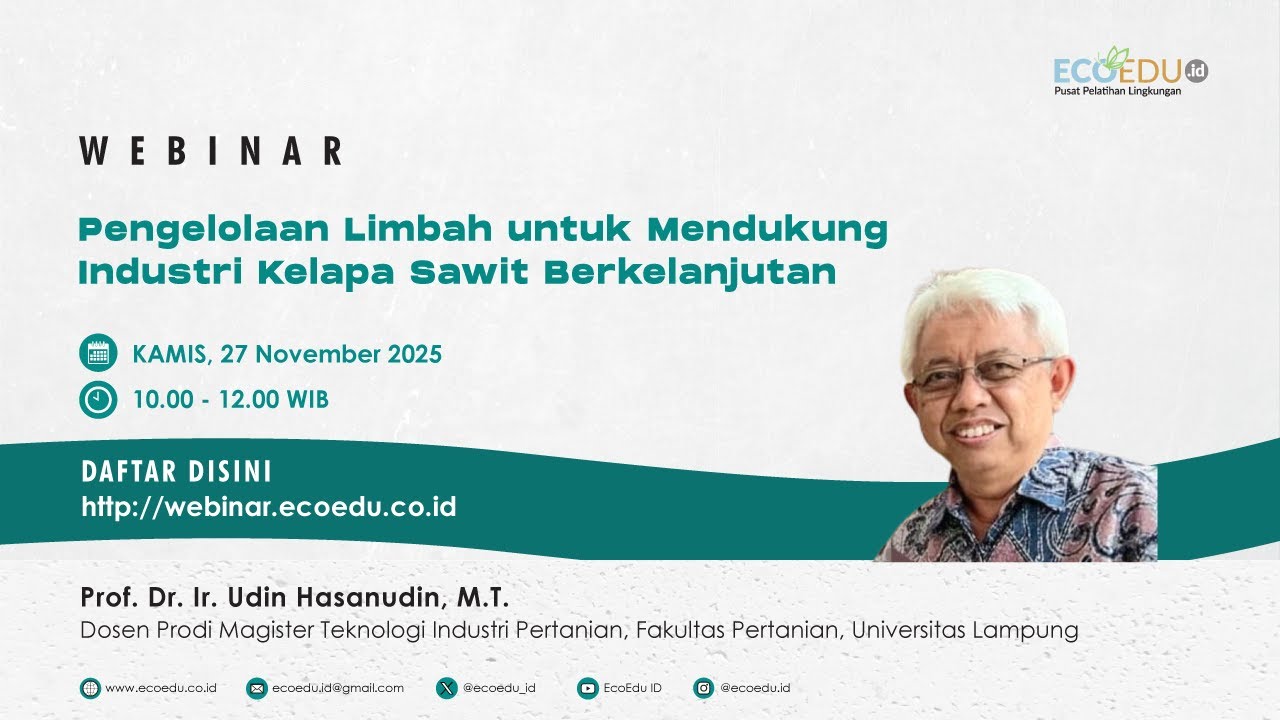 Webinar 136 Pengelolaan Limbah untuk Mendukung Industri Kelapa Sawit Berkelanjutan