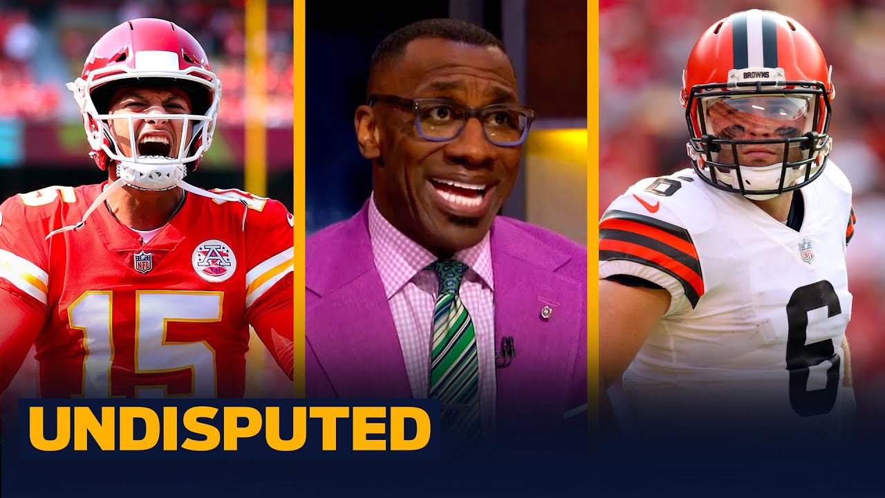 Chiefs comeback win over Baker's Browns, Harrison ejection &mdash; Skip & Shannon | NFL | UNDISPUTED