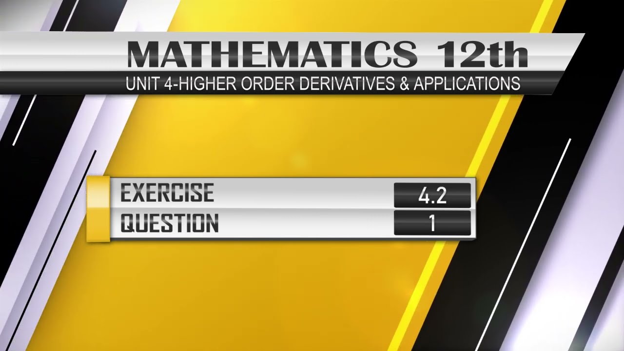 NEW Math 12th EXERCISE 4.2 Q.1 | Higher Order Derivatives & Applications #derivatives
