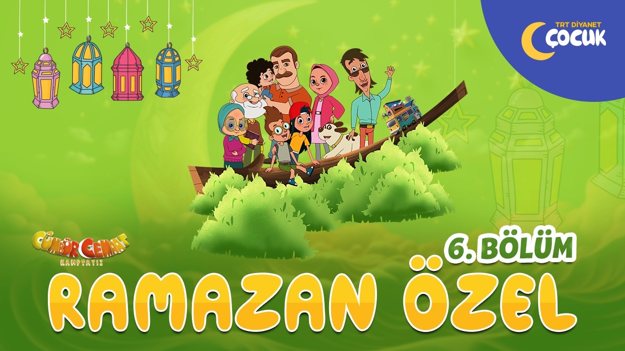 Cümbür Cemaat Kamptayız | 6. Bölüm | Ramazanın Gülü Güllaç | Ramazan Özel 🌙