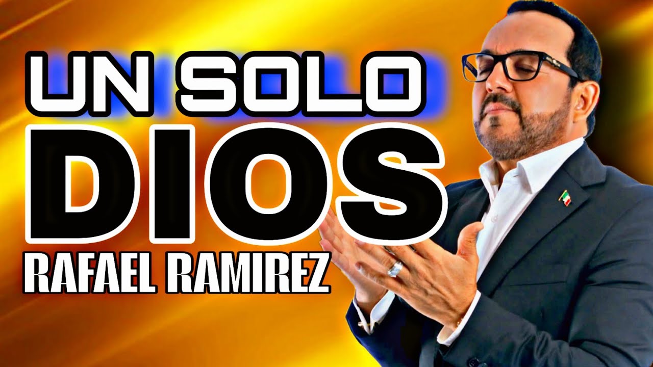 1 UN SOLO DIOS/RAFAEL RAMIREZ 😱