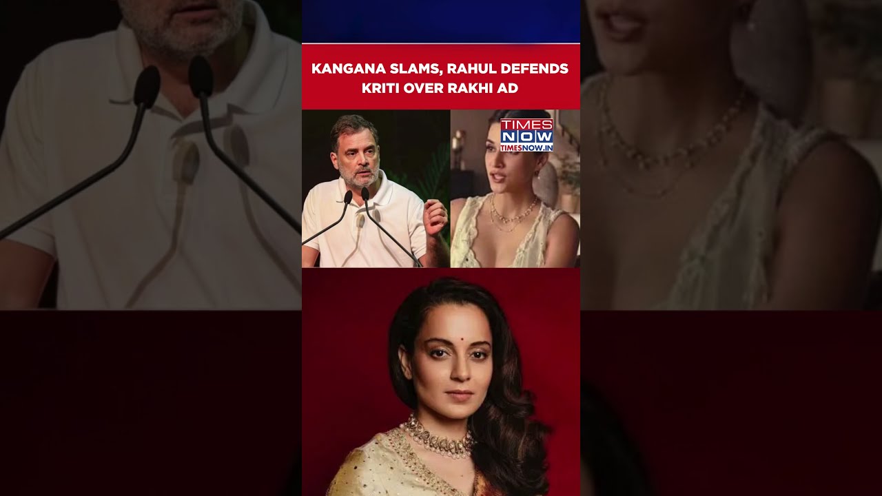 Rahul Gandhi Backs Kriti Sanon After Kangana Ranaut's Rakhi Ad Outfit Criticism #shorts