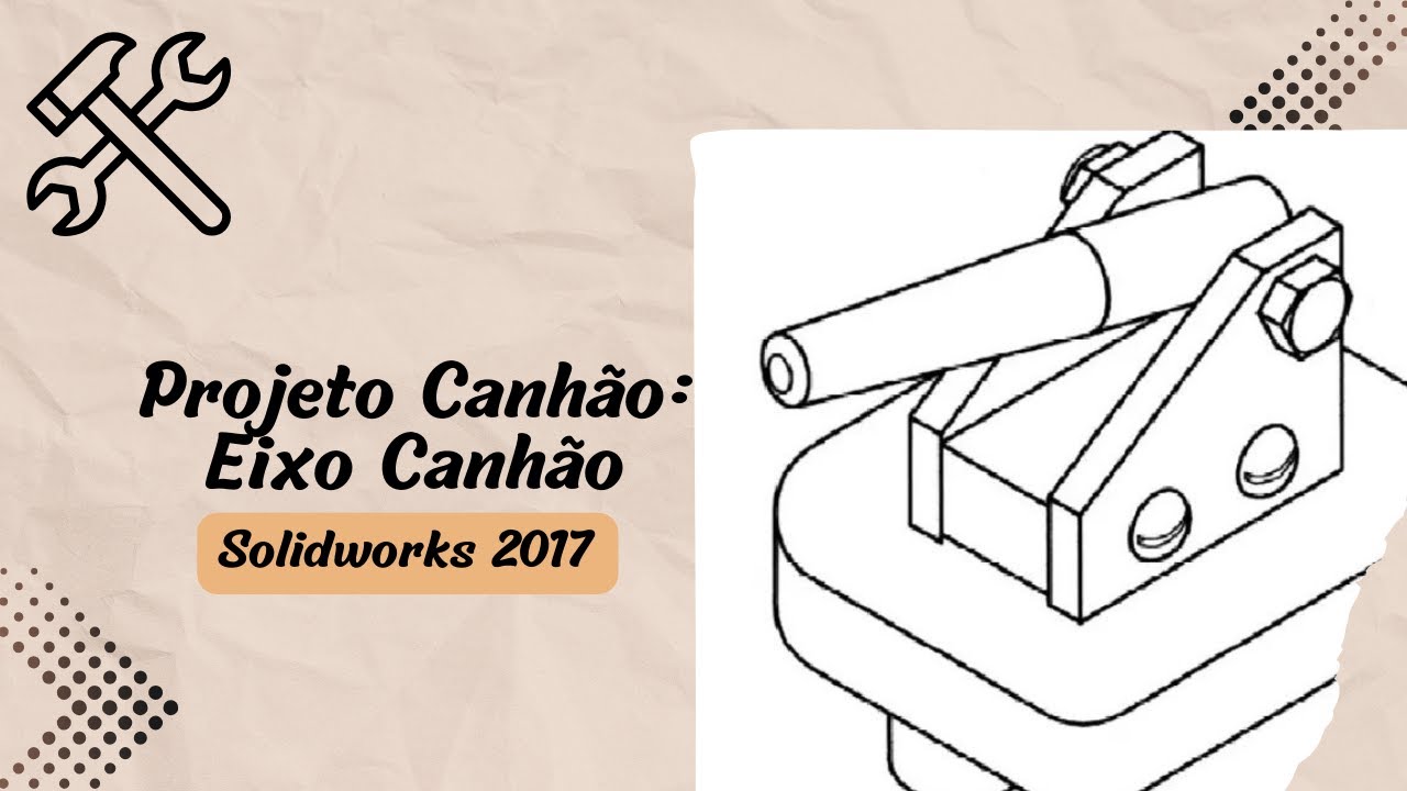 Projeto Canhão - Eixo do canhão (Solidworks 2017)