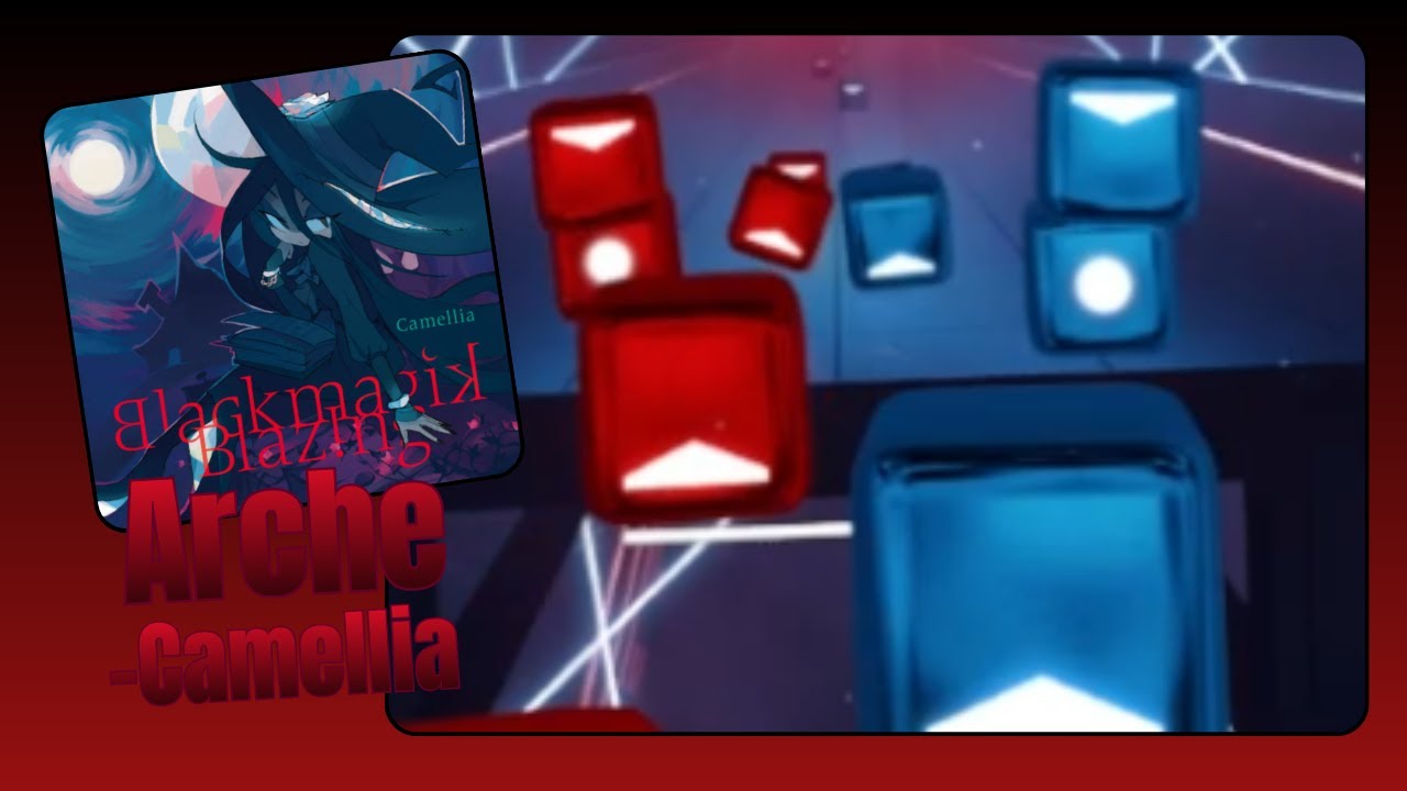Camellia - Arche EX+ | Beat Saber