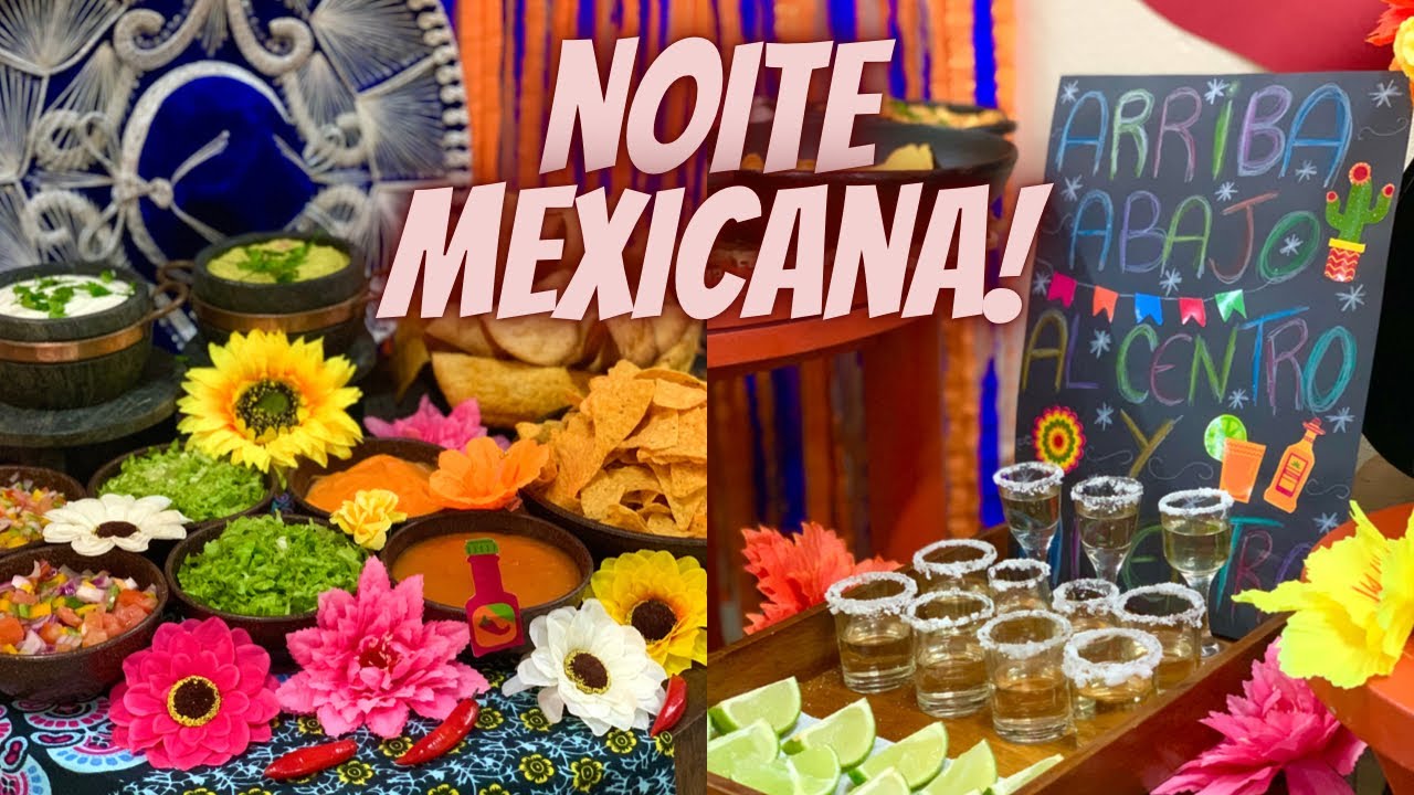NOITE MEXICANA! Comida e decoração fácil