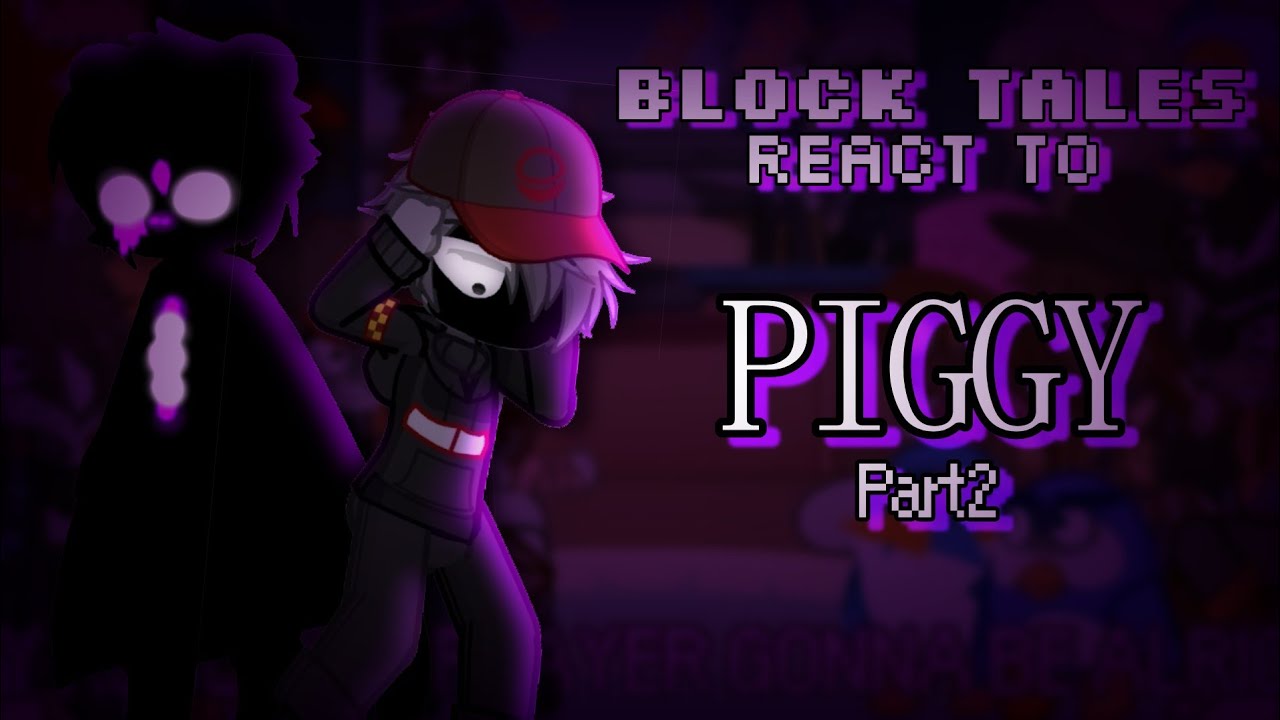 Block Tales react to Piggy/Player Part 2 [Gacha Life 2]