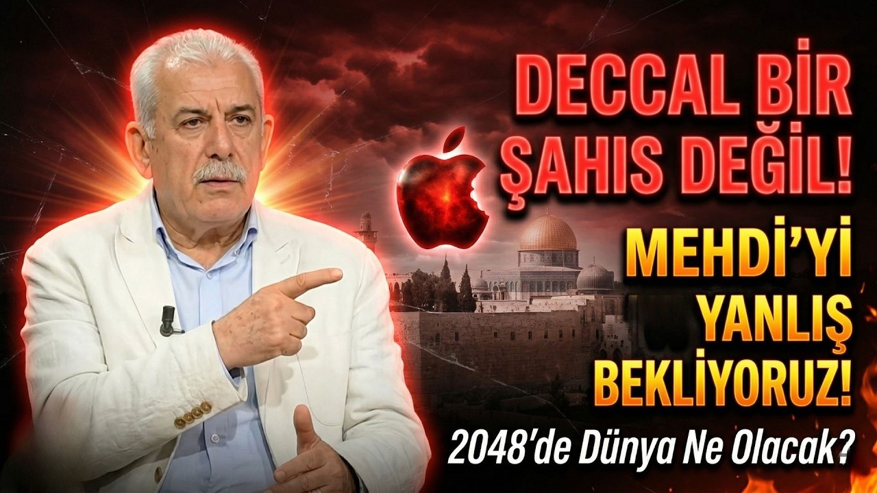 Deccal Bir Şahıs Değil! Mehdi'yi Yanlış Bekliyoruz &ndash; İşte Ger&ccedil;ek!