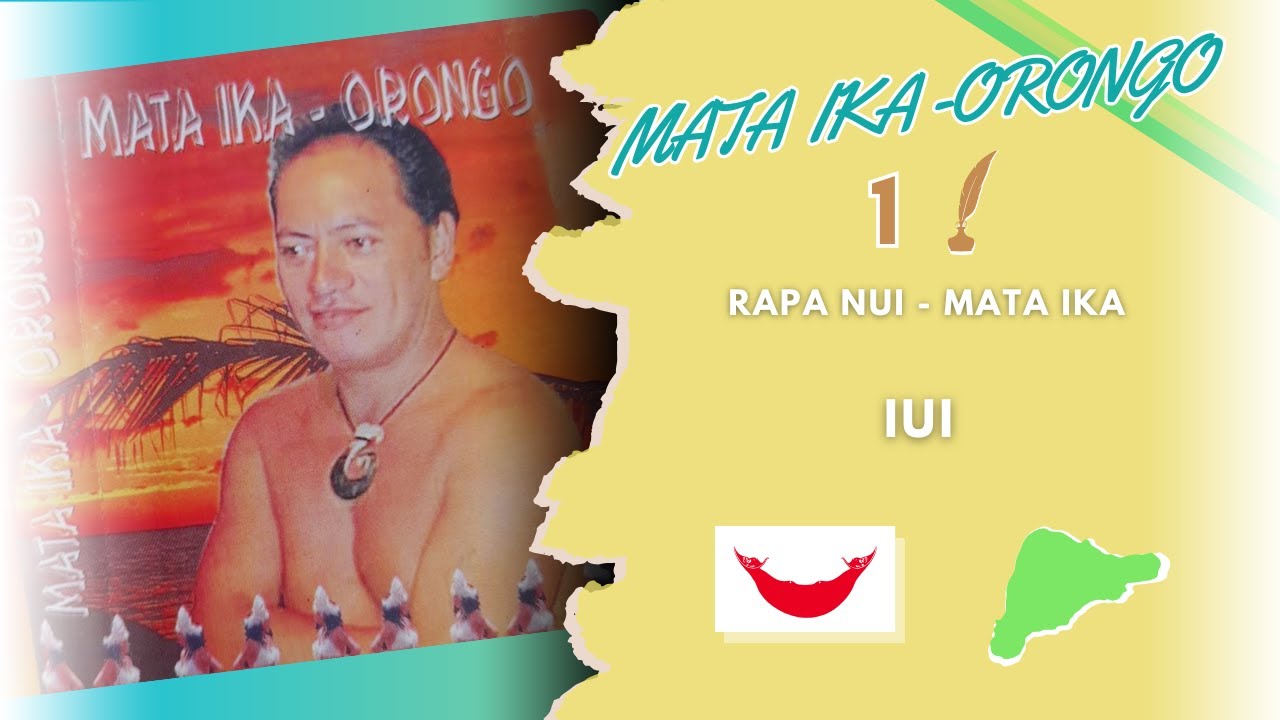 1  IUI   - Mata Ika ORONGO (Música de Rapa Nui)