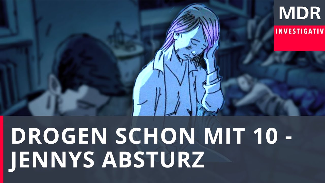 Drogen schon mit 10 - Jennys Absturz