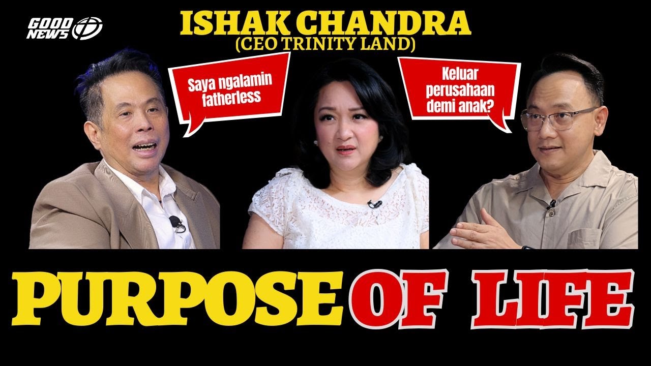 PURPOSE OF LIFE - ISHAK CHANDRA #ceo #trinityland #kesaksian #fatherless #perjuanganhidup