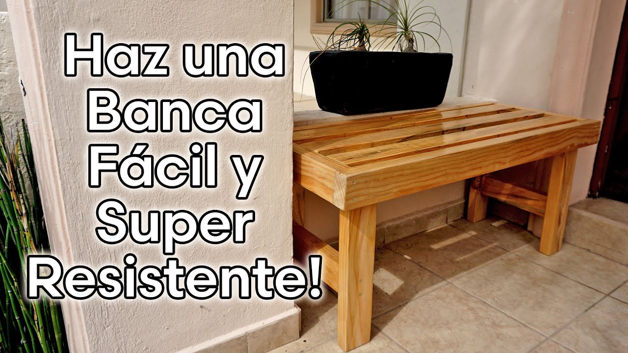 Como Hacer una BANCA FÁCIL Y SUPER RESISTENTE 🔨📐