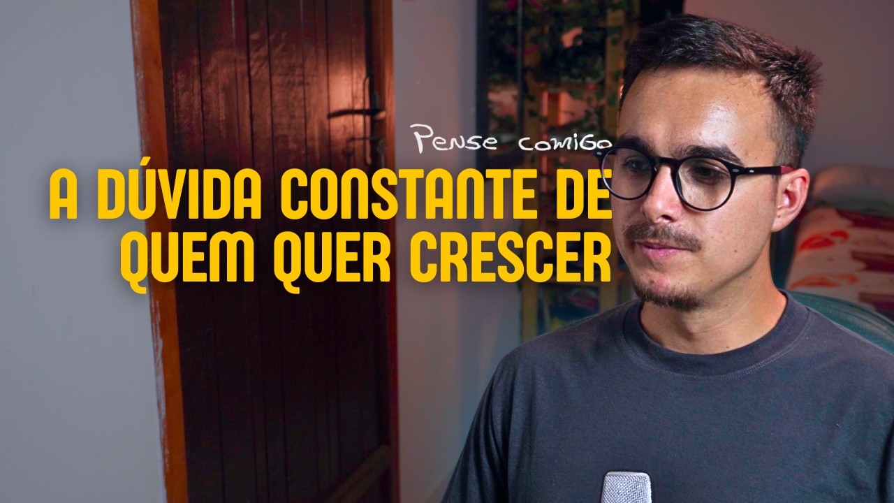 E se eu estiver fazendo tudo errado? - Pense comigo