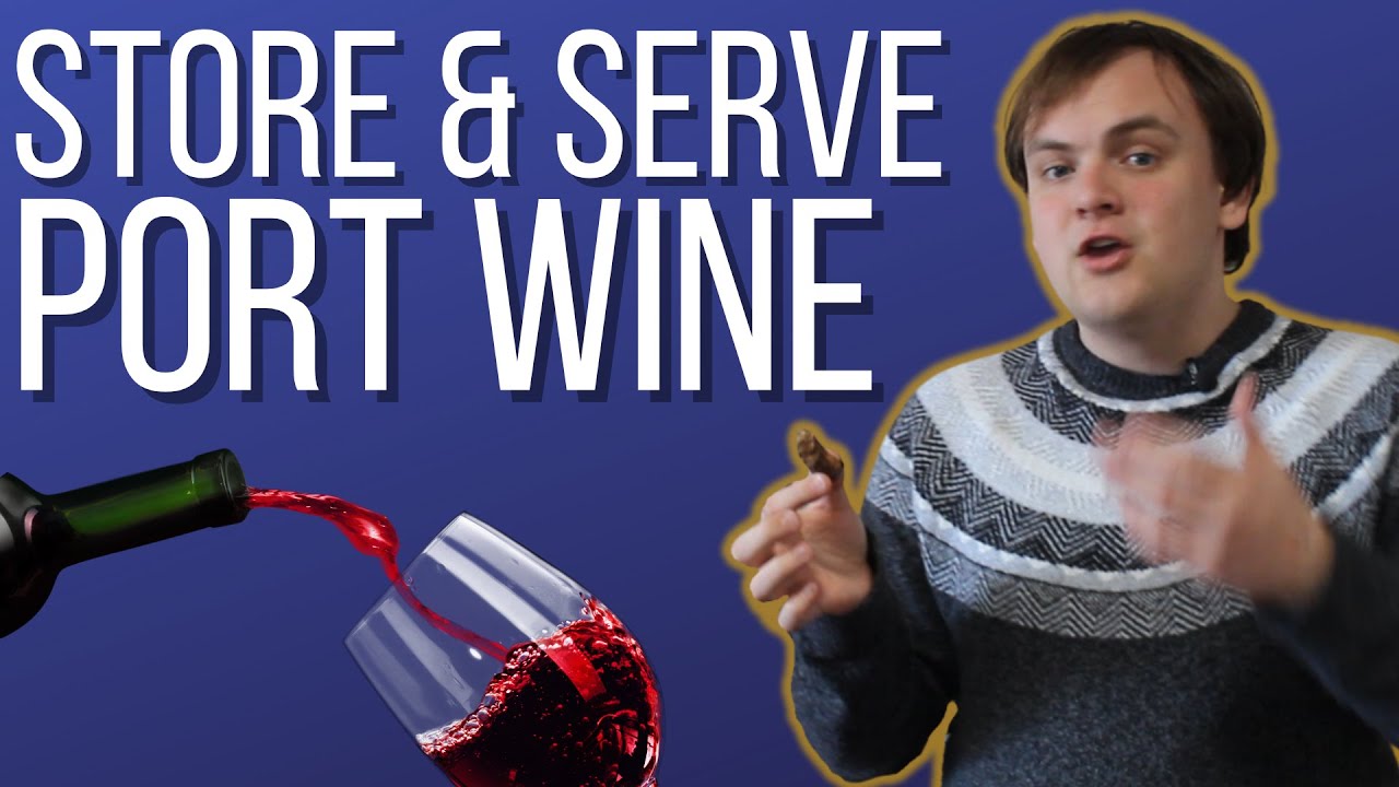 How to Store & Serve Port Wine