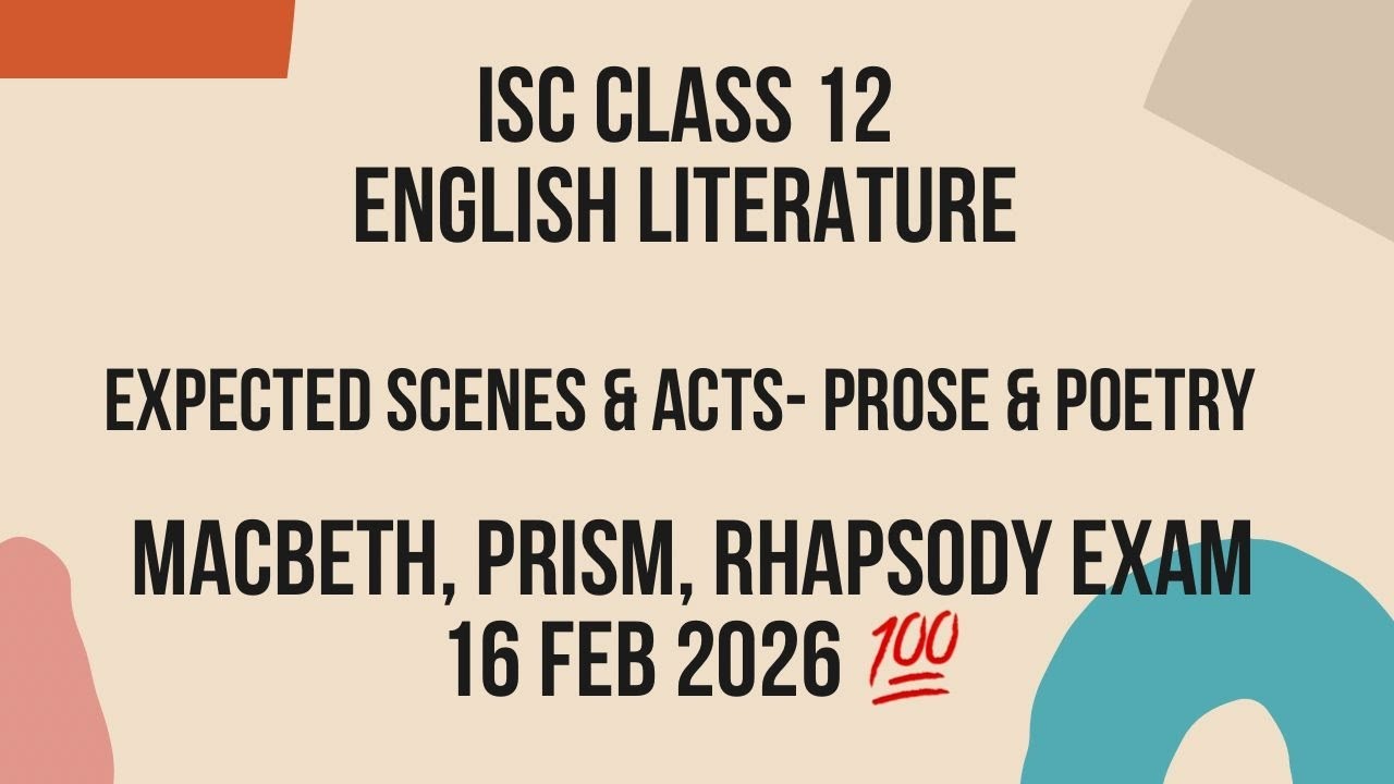ISC Class 12 English Literature | Expected Scenes & Acts- Prose & Poetry 🔥| Exam 16 Feb 2026 💯