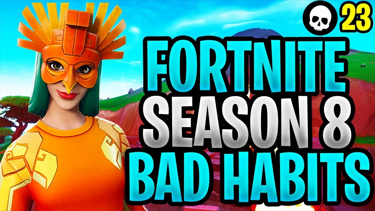 These Bad Habits Are Making You WORSE At Fortnite... (Fortnite How To Get Better - Season 8)