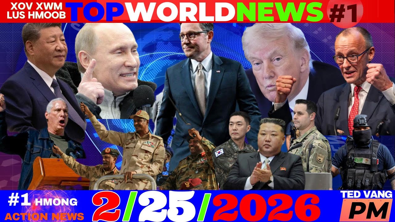 2/25/2026 (PM)🎯IRAN TXHAWJ, ROG UKRAINE, CHINA, NKOREA HAWV, RUSSIA SAU TUB ROG NTXIV, TRUMP & USA