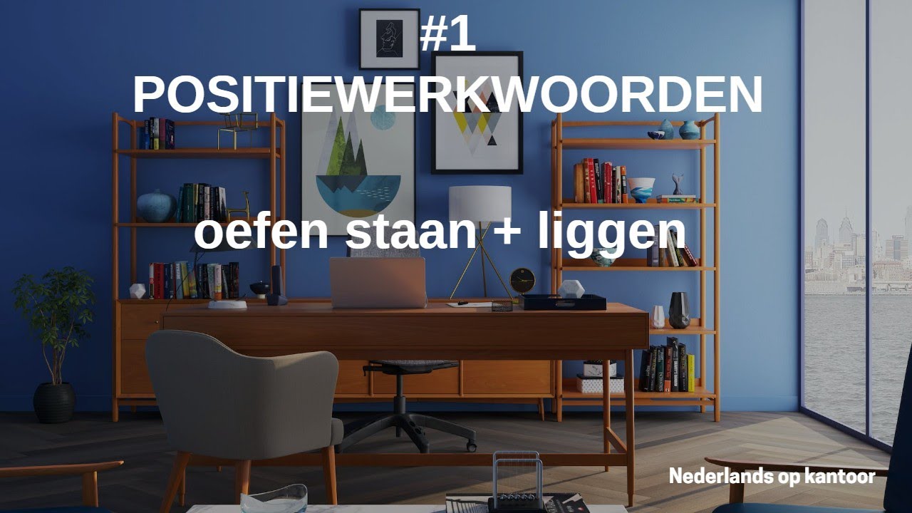 zakelijk Nederlands B1/B2 - je kantoor beschrijven (describing your office) - positiewerkwoorden 1