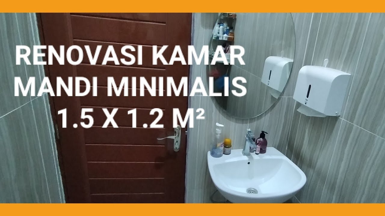RENOVASI KAMAR MANDI MINIMALIS UKURAN 1.5 X 1.2 METER. BATHROOM MAKEOVER
