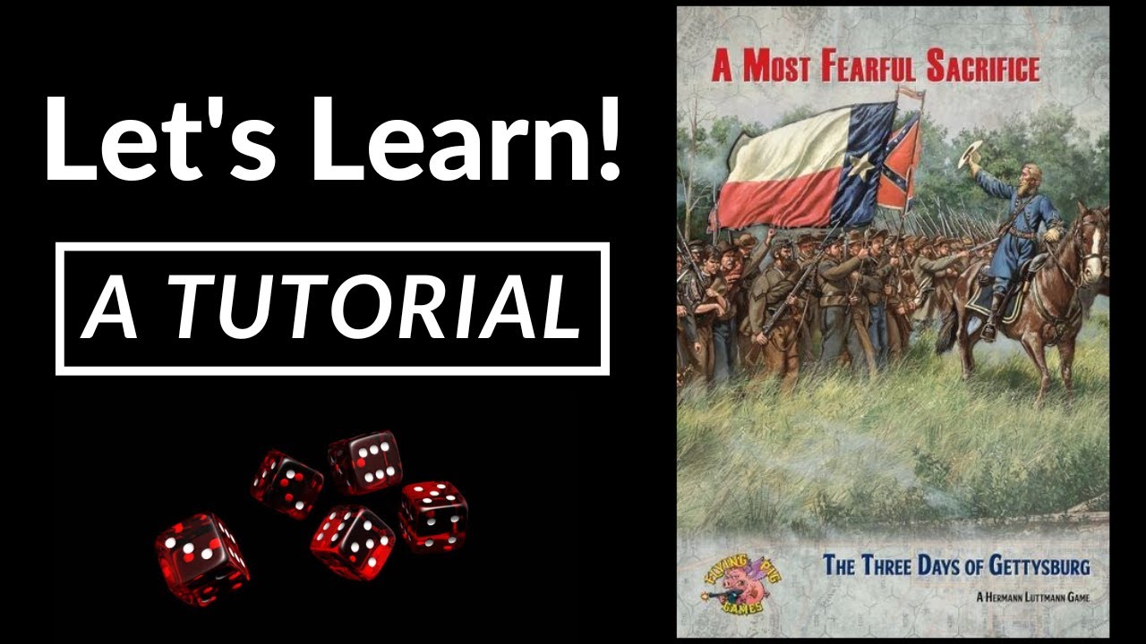 Let's Learn! A Most Fearful Sacrifice: The Three Days of Gettysburg (Tutorial)