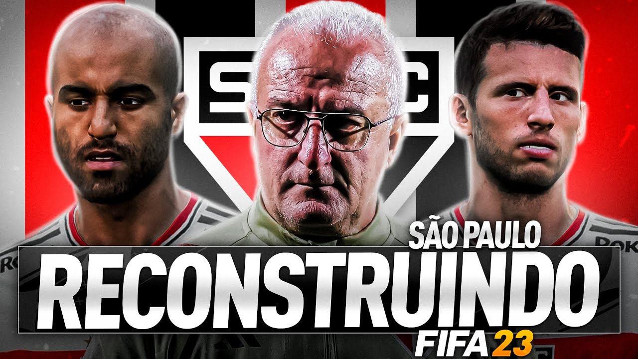 RECONSTRUINDO O SÃO PAULO DE DORIVAL!! | FIFA 23 Modo Carreira