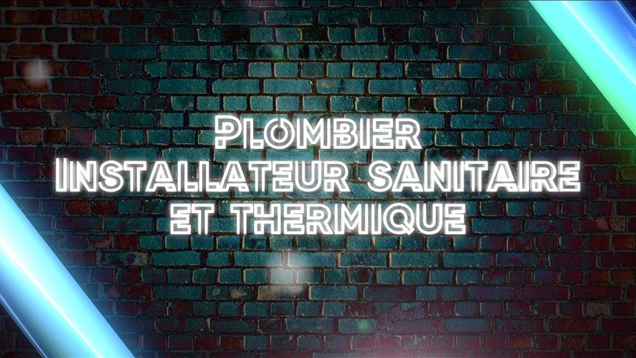 Un métier pour vous : Plombier installateur sanitaire et thermique