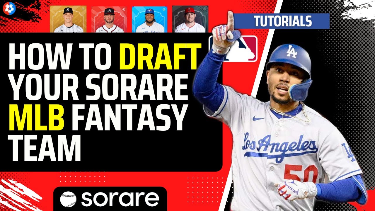 Build Your Sorare MLB Dynasty -Tips for Drafting the Perfect Team and Claiming Free Cards
