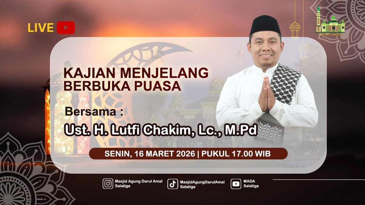 Live Kajian Ramadhan | Pemateri Ust. H. Lutfi Chakim, Lc., M. Pd.