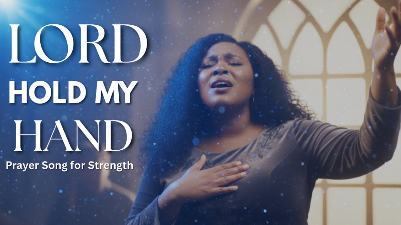 Lord Hold My Hand - Powerful Gospel Prayer Song for Strength & Guidance | Emotional Worship Music
