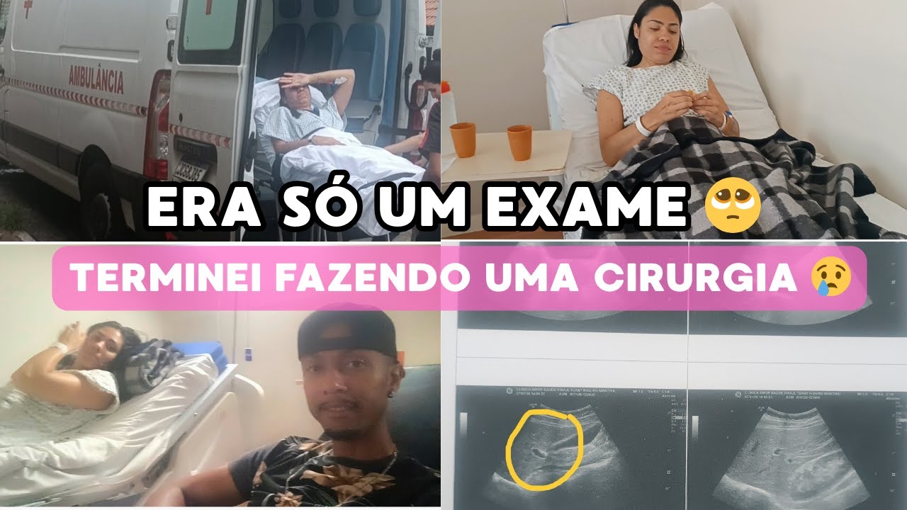 FUI FAZER UM EXAME E ACABEI NA MESA DE CIRURGIA | COMPARTILHEI TUDO COM VOCÊS!